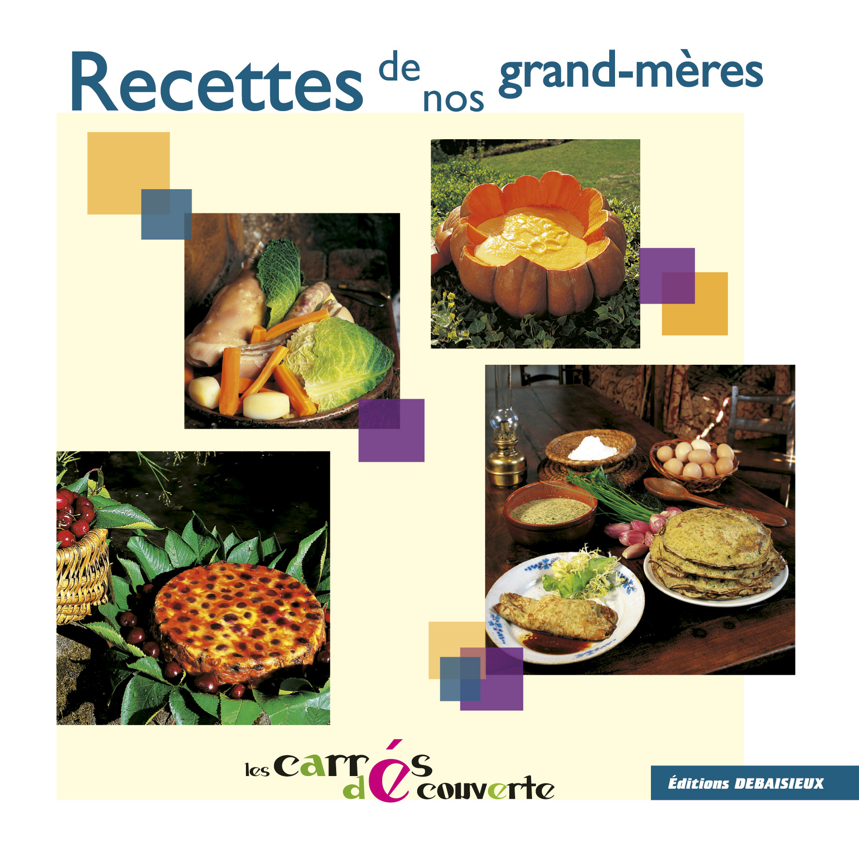 Recettes de nos grand-mères - collection Les Carrés découvertes