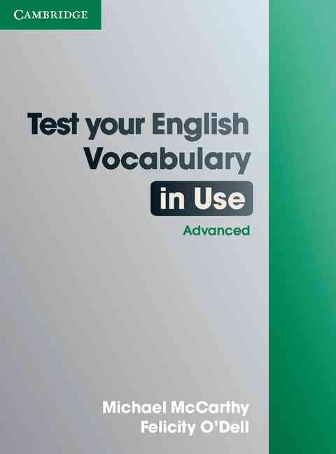 TEST YOUR ENGLISH VOCABULARY IN USE : ADVANCED