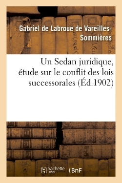 Un Sedan juridique, étude sur le conflit des lois successorales