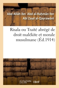Risala ou Traité abrégé de droit malékite et morale musulmane