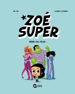 Zoé Super, Tome 01