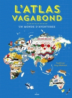 L'atlas vagabond, un monde d'aventures
