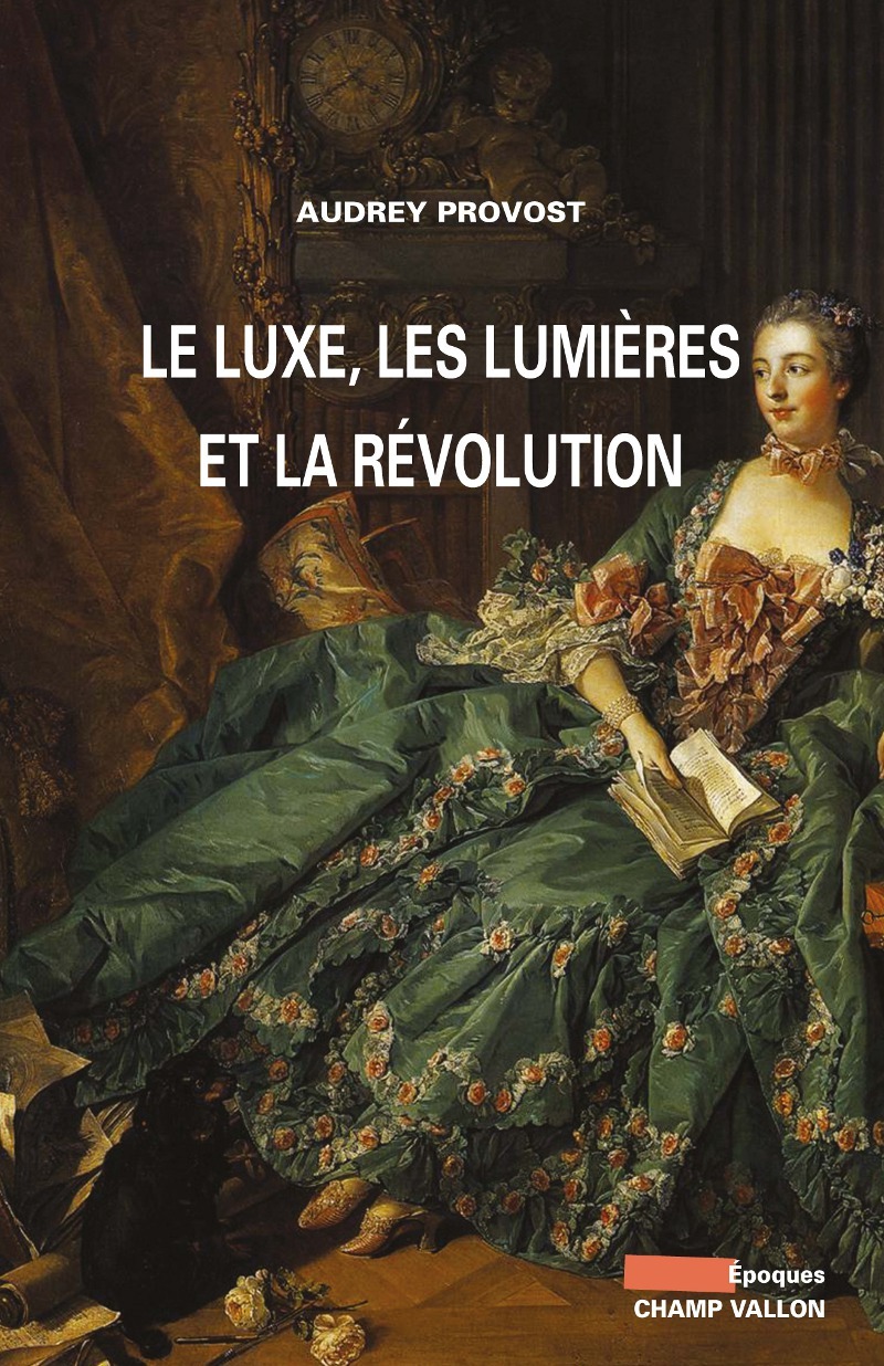 LE LUXE, LES LUMIERES ET LA REVOLUTION