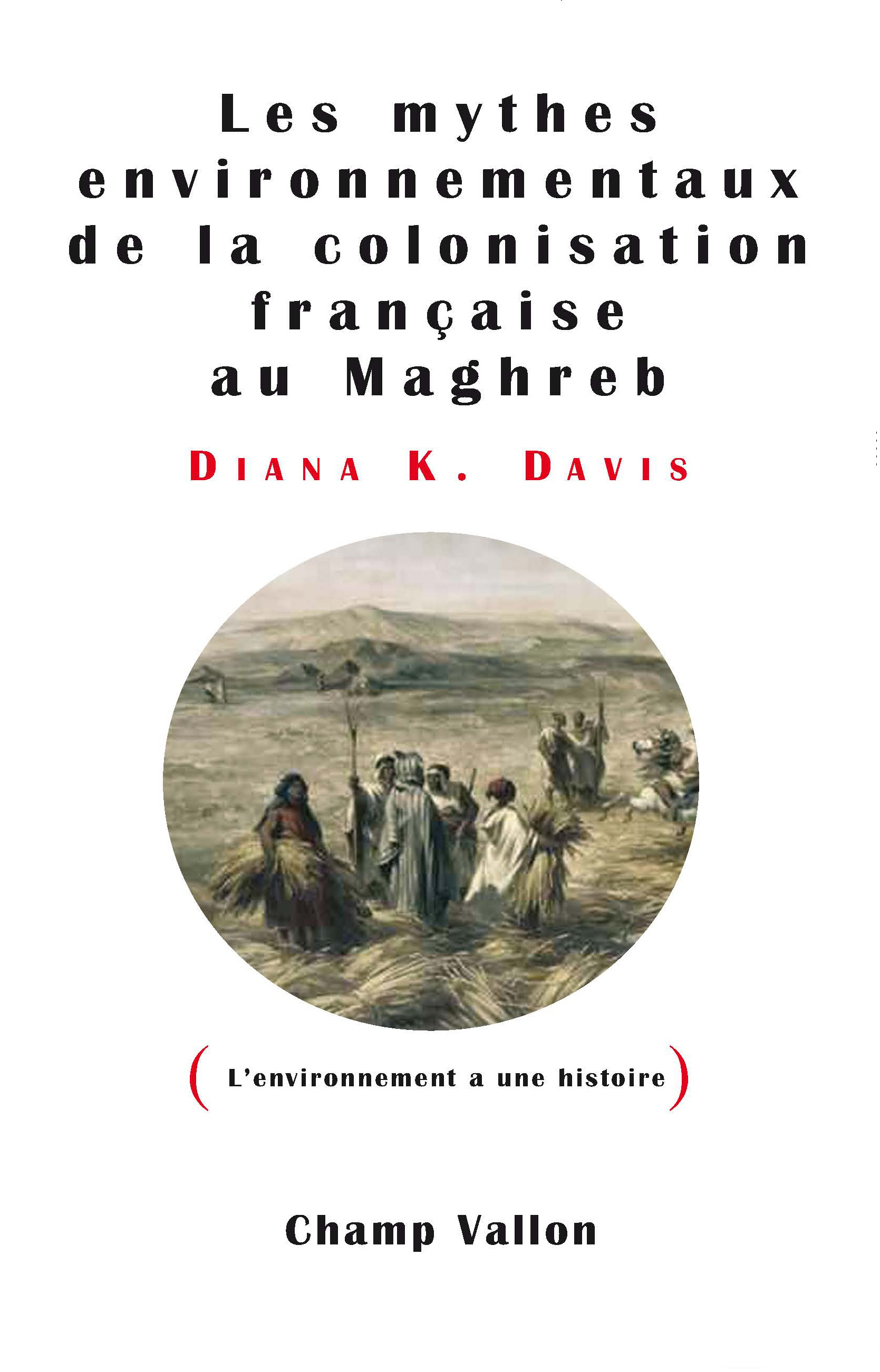 MYTHES ENVIRONNEMENTAUX DE LA COLONISATION FRANCAISE