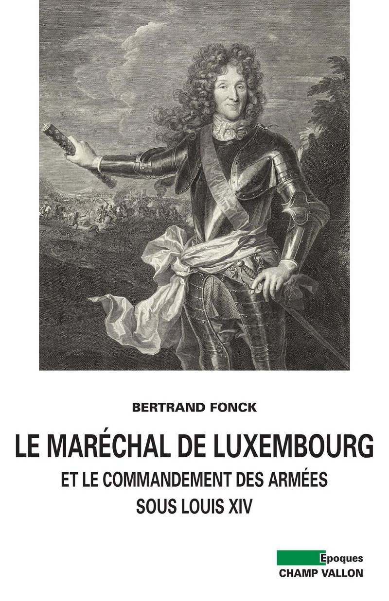 MARECHAL DE LUXEMBOURG ET LE COMMANDEMENT DES ARMEES...