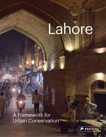 Lahore A Framework for Urban Conservation /anglais