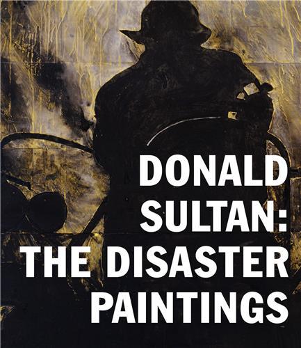 Donald Sultan The Disaster Paintings /anglais