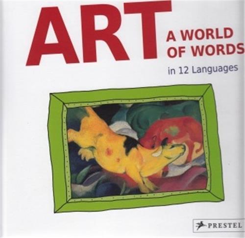 Art - A World of Words -First Paintings-First Words In 12 Languages /anglais