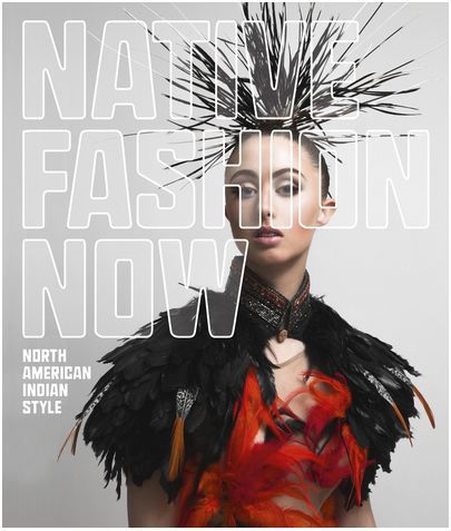 Native Fashion Now - North American Indian Style /anglais