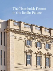 The Humboldt Forum in the Berlin Palace /anglais