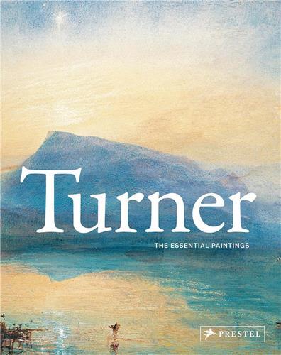 Turner The Essential Paintings /anglais