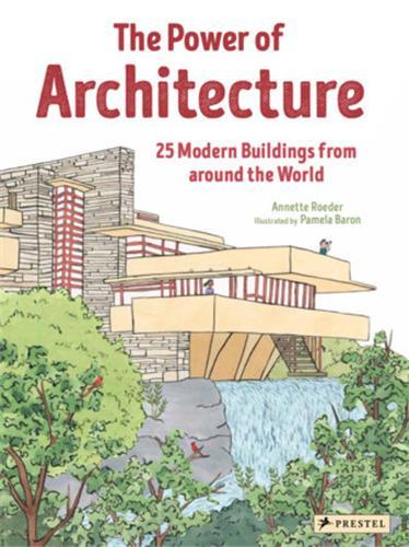 The Power of Architecture: 25 Modern Buildings from Around the World /anglais