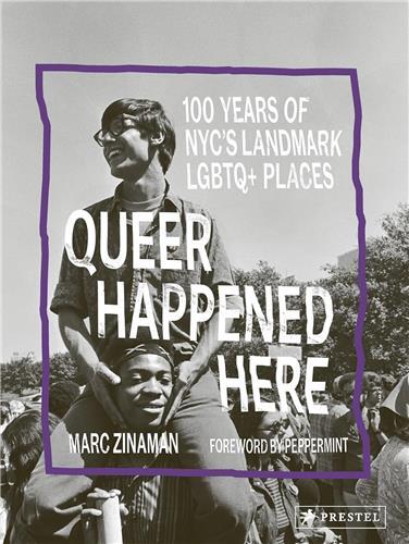 Queer Happened Here : 100 Years of NYC's Landmark LGBTQ+ Places /anglais