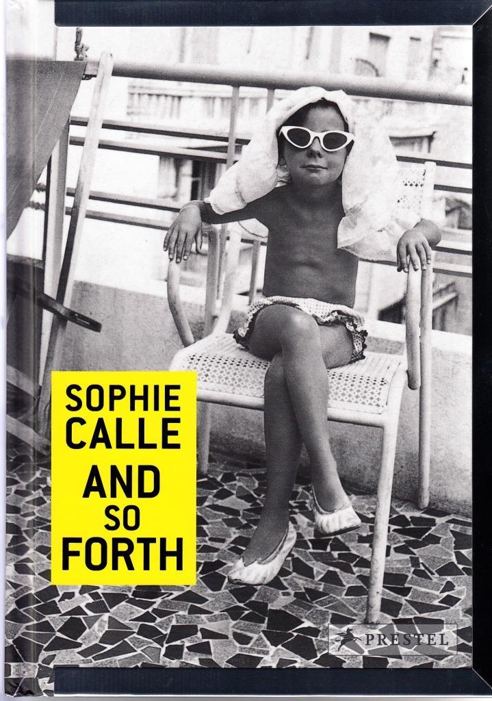 Sophie Calle and So Forth /anglais