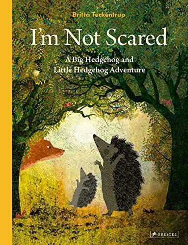 I'm Not Scared : A Big Hedgehog and Little Hedgehog Adventure /anglais