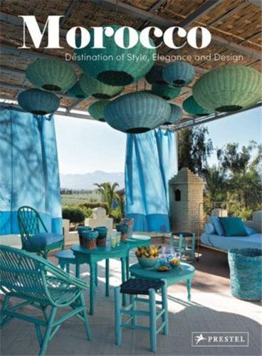 Morocco Destination Of Style, Elegance And Design /anglais