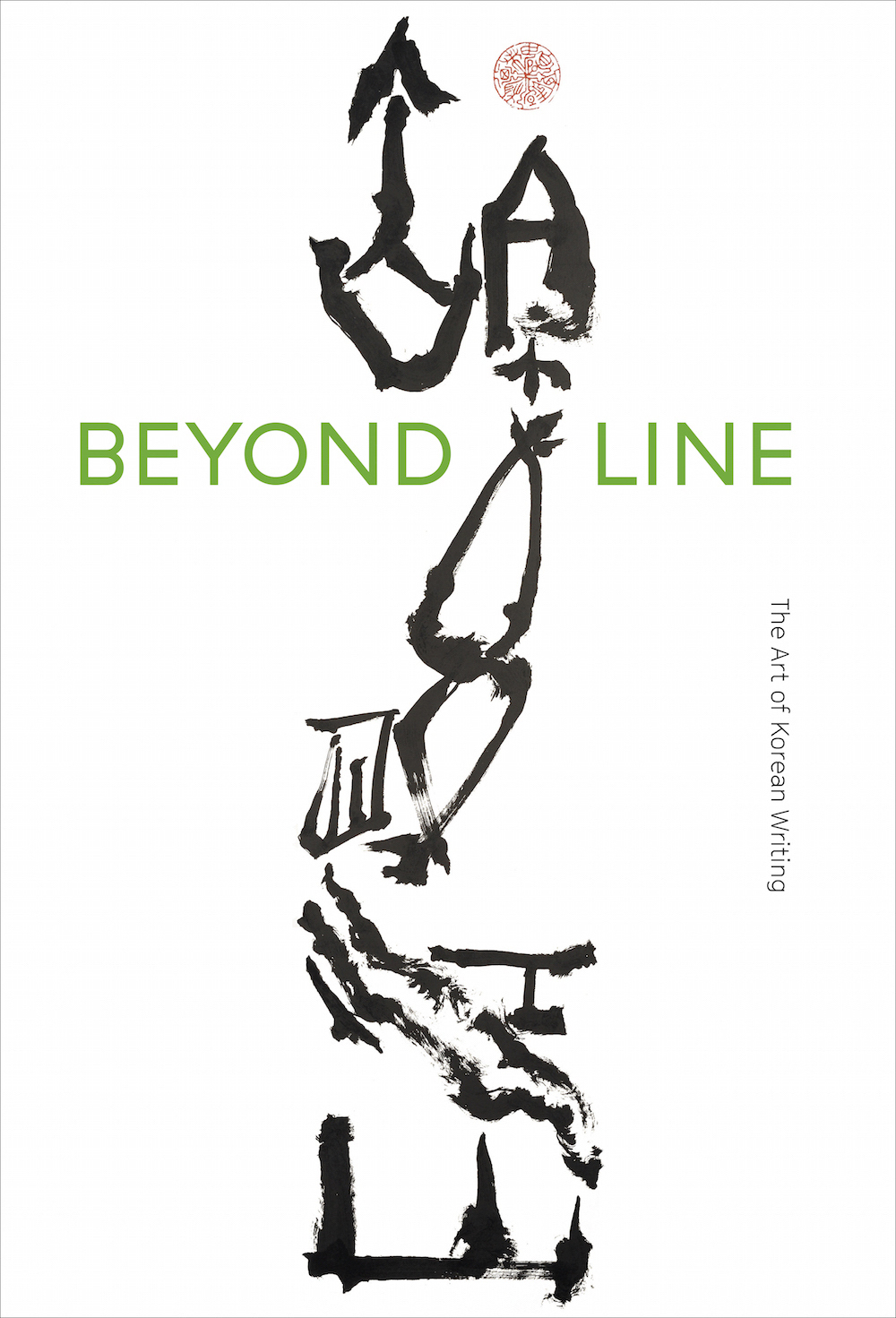 Beyond Line The Art of Korean Writing /anglais