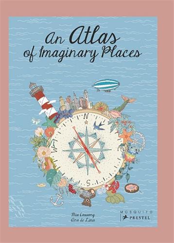 An Atlas Of Imaginary Places /anglais