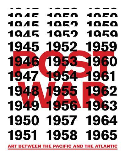 Postwar Art Between The Pacific and The Atlantic 1945-1965 /anglais