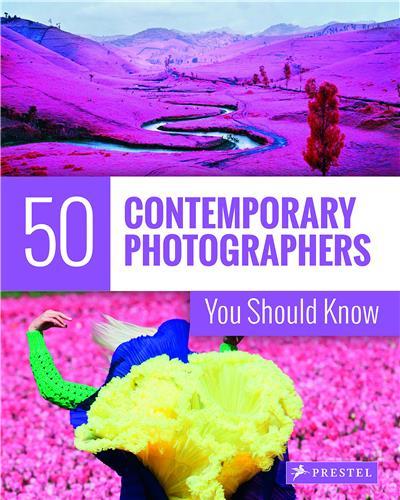 50 Contemporary Photographers You Should Know /anglais