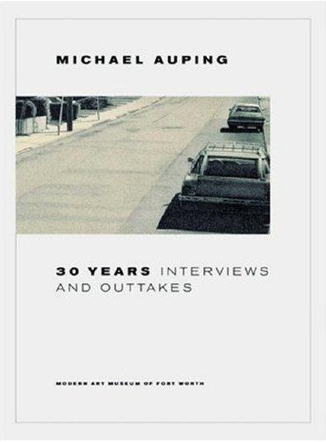 Michael Auping 30 Years Interviews and Outtakes /anglais