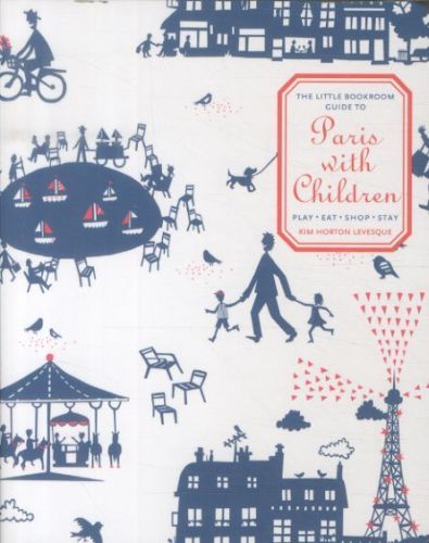 The Little Bookroom Guide to Paris with Children