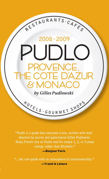 Pudlo: Provence, The Cote d'Azur and Monaco: 2008-2009