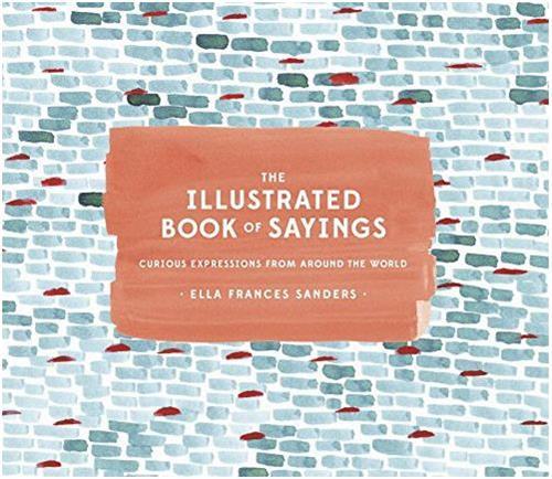 The Illustrated Book of Sayings /anglais