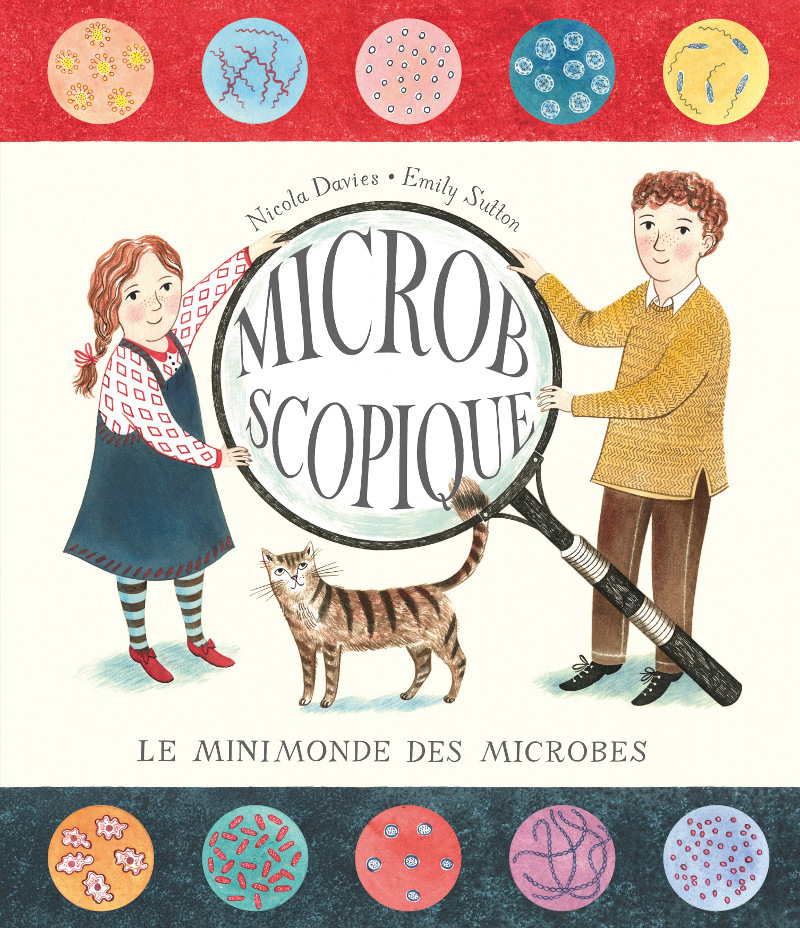MICROBSCOPIQUE - LE MINIMONDE DES MICROBES