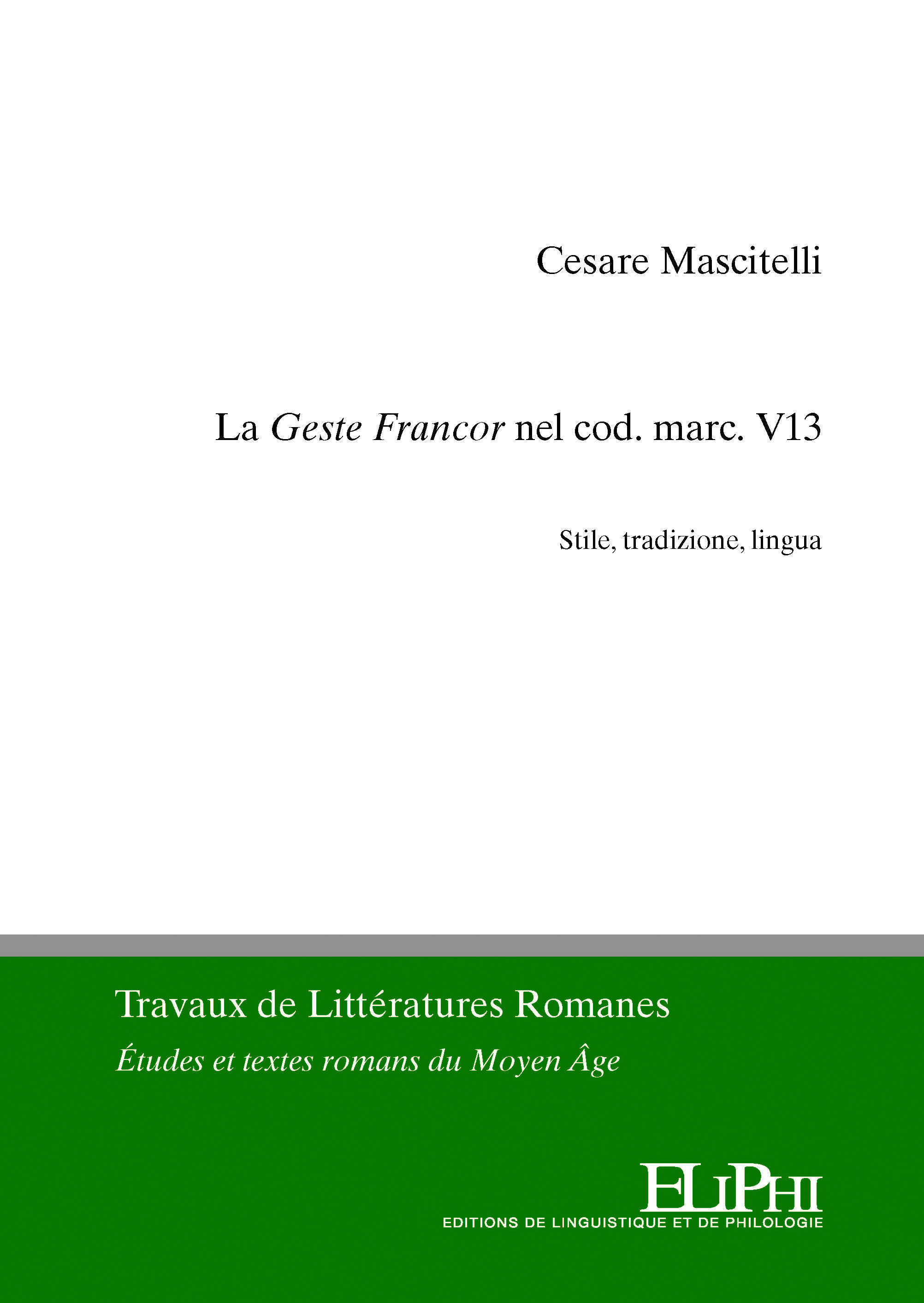 La Geste Francor nel cod. marc. V13.