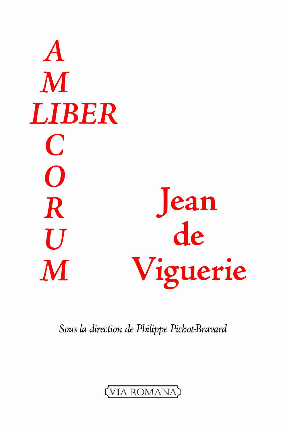 LIBER AMICORUM : JEAN DE VIGUERIE