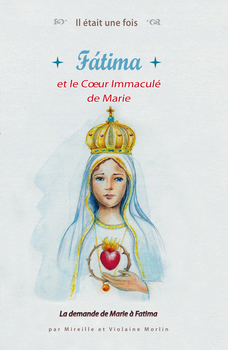 Il était une fois Fatima et le coeur immaculé de Marie