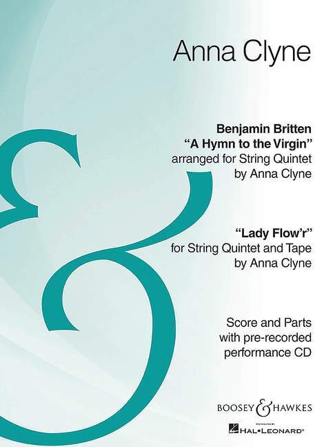 Hymn to the Virgin (Benjamin Britten) / Lady Flow'r (Anna Clyne)
