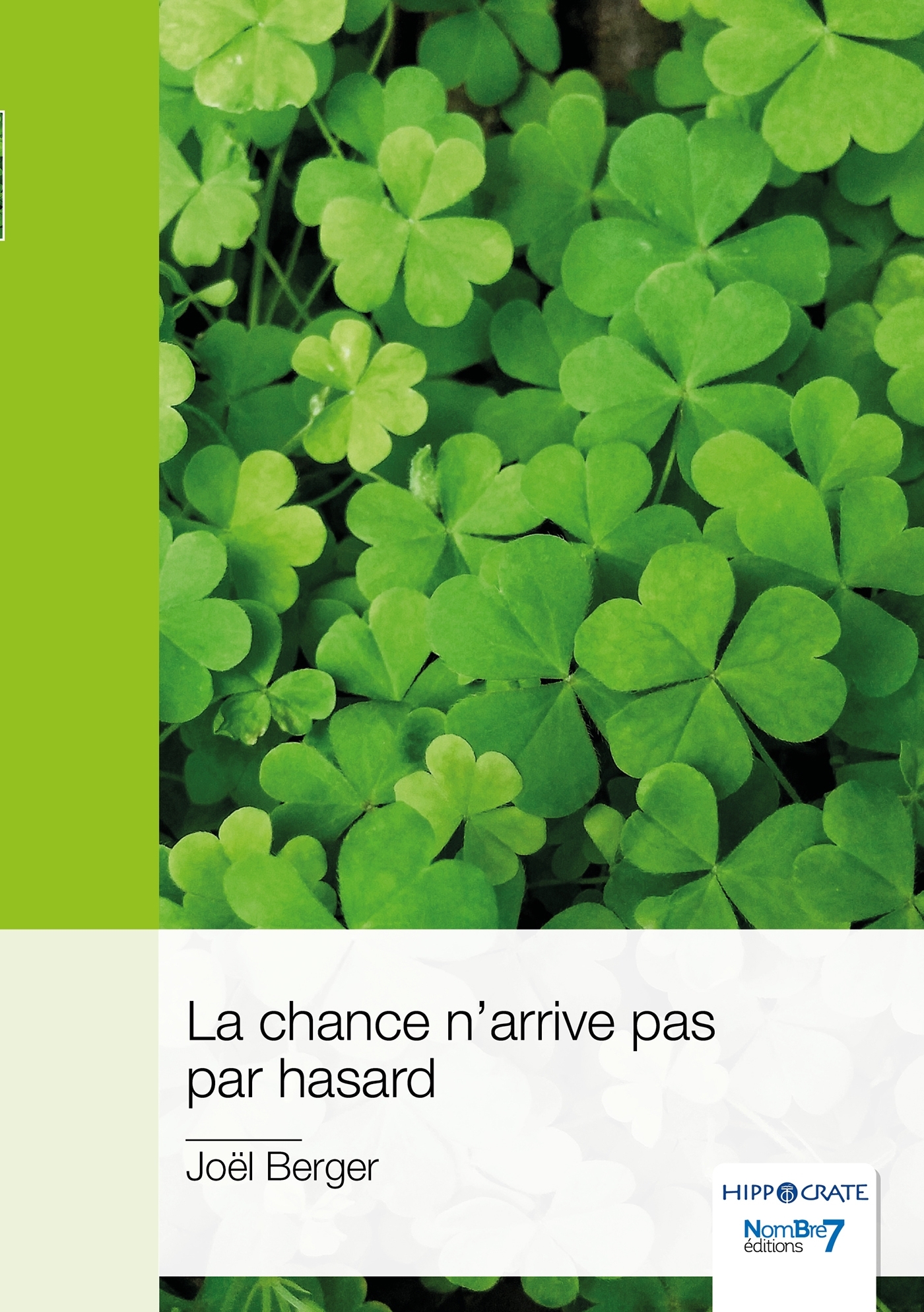 La chance n'arrive pas par hasard