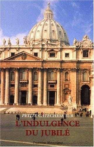 Indulgence du jubile petite catechese sur traditions monastiques