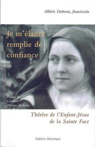 Je m'élance remplie de confiance - Thérèse de l'Enfant Jésus de la sainte Face