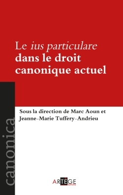 Le ius particulare dans le droit canonique actuel