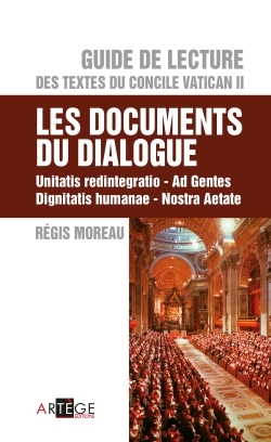 Guide de lecture des textes du concile Vatican II, les documents du dialogue