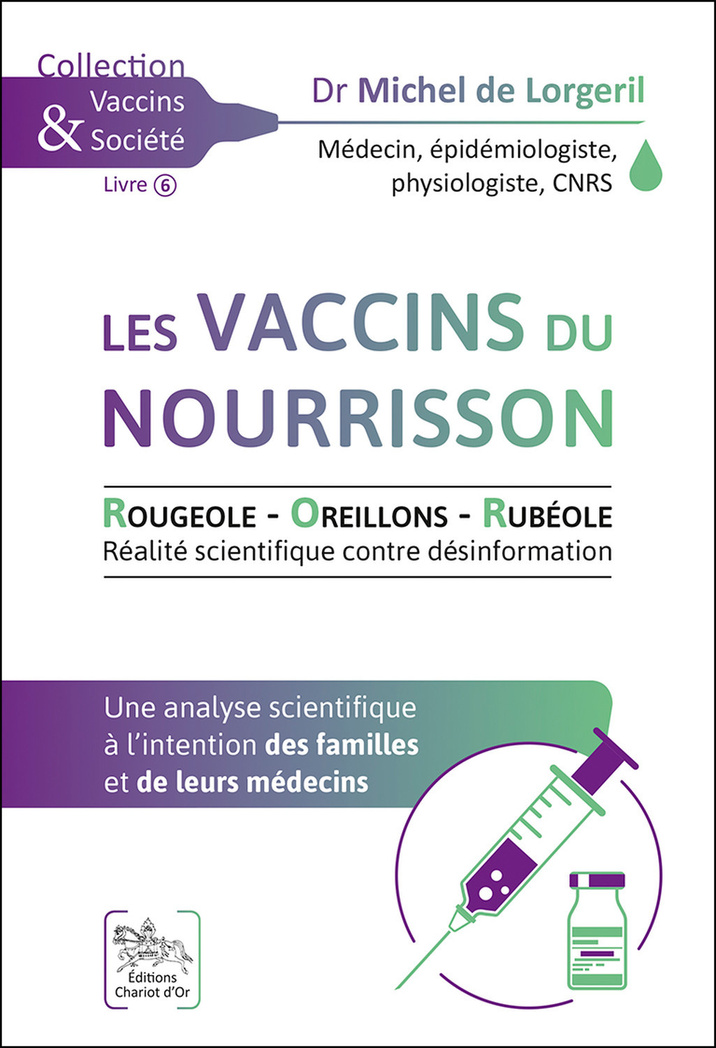 Les vaccins du nourrisson - Rougeole - Oreillons - Rubéole - Une analyse scientifique à l'intention des familles et de leurs médecins