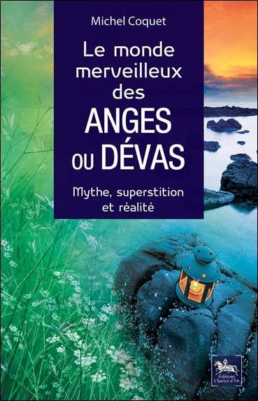 Le monde merveilleux des anges ou dévas - mythe, superstition et réalité