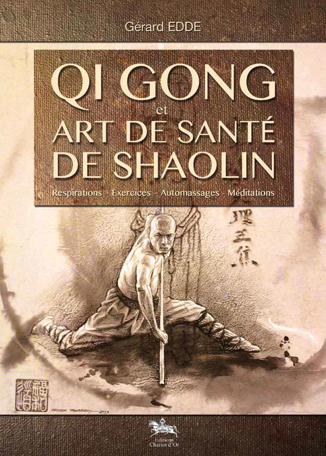 Qi gong et art de santé de Shaolin - respirations, exercices, automassages, méditations