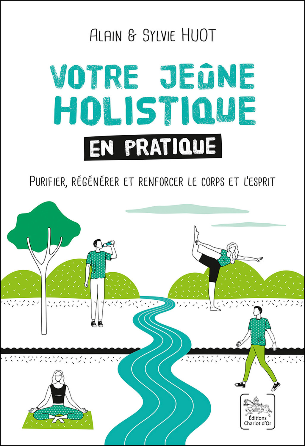 Votre jeûne holistique en pratique - Purifier, regénérer et renforcer le corps et l'esprit
