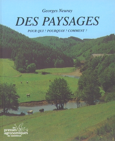 DES PAYSAGES. POUR QUI ? POURQOI ? COMMENT ?