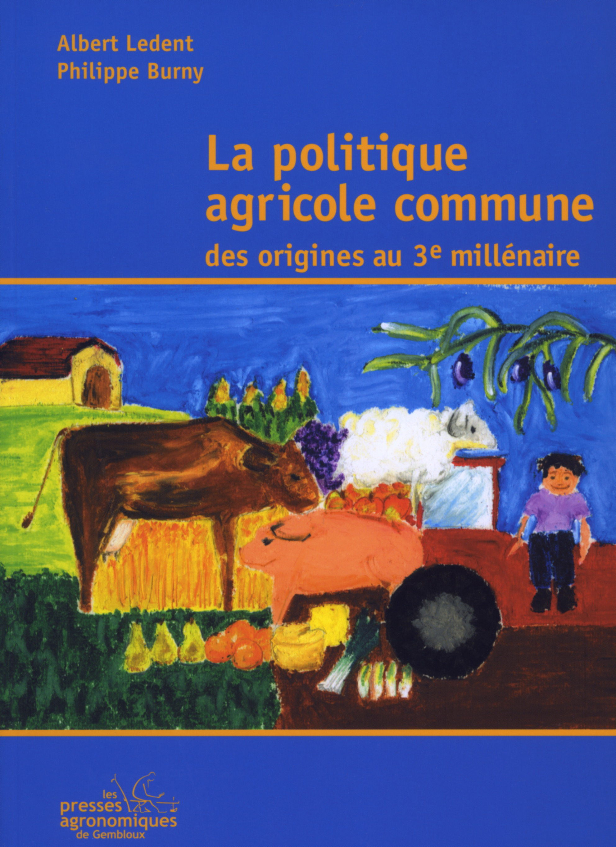 LA POLITIQUE AGRICOLE COMMUNE. DES ORIGINES AU 3E MILLENAIRE