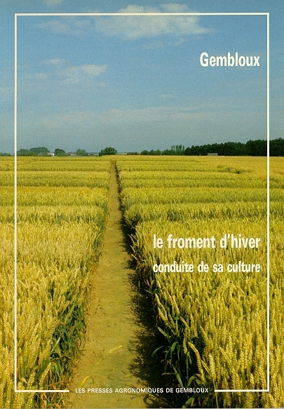 LE FROMENT D'HIVER. CONDUITE DE SA CULTURE