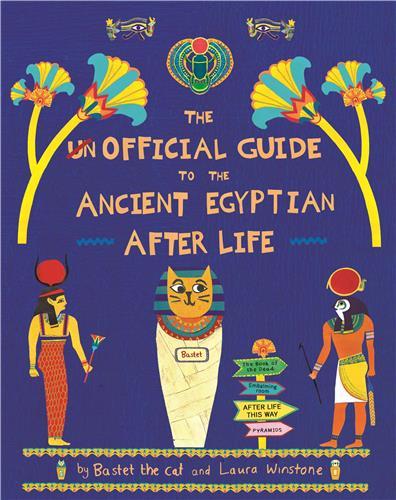 The Unofficial Guide to the Ancient Egyptian Afterlife