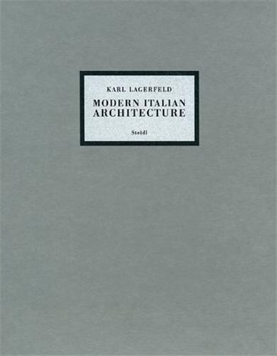 Karl Lagerfeld Modern Italian Architecture /anglais