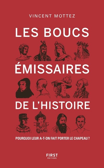 Les Boucs-émissaires de l'Histoire - Pourquoi leur a-t-on fait porter le chapeau ?