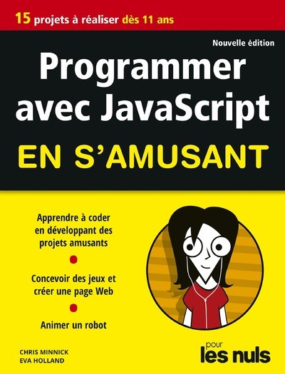 Programmer avec JavaScript en s'amusant pour les Nuls