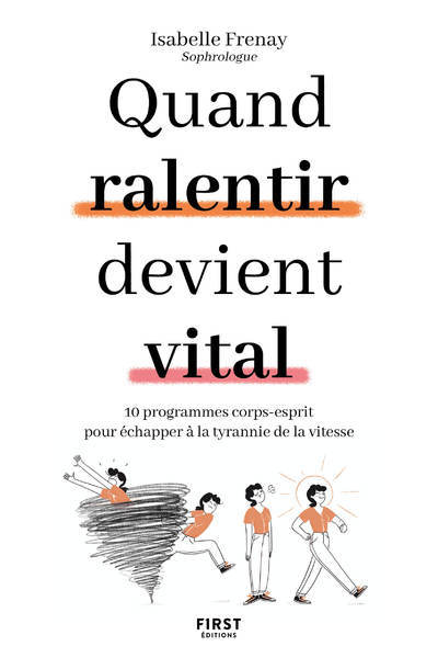 Quand ralentir devient vital - 10 programmes corps-esprit pour échapper à la tyrannie de la vitesse